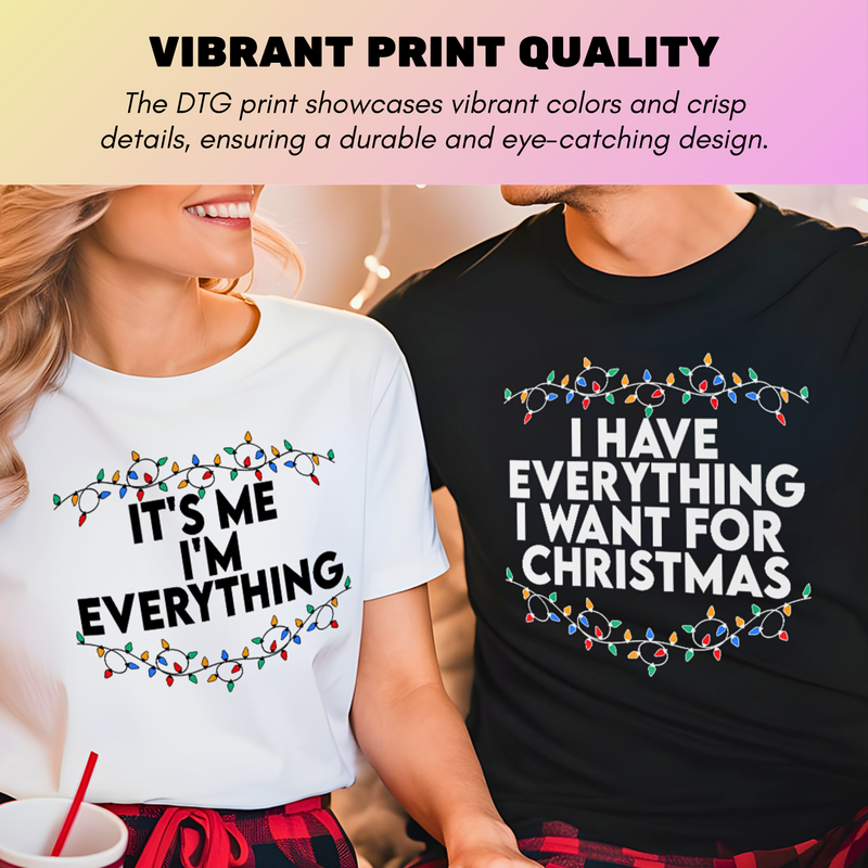 I Have Everything I Want For Christmas Matching - T-Shirt