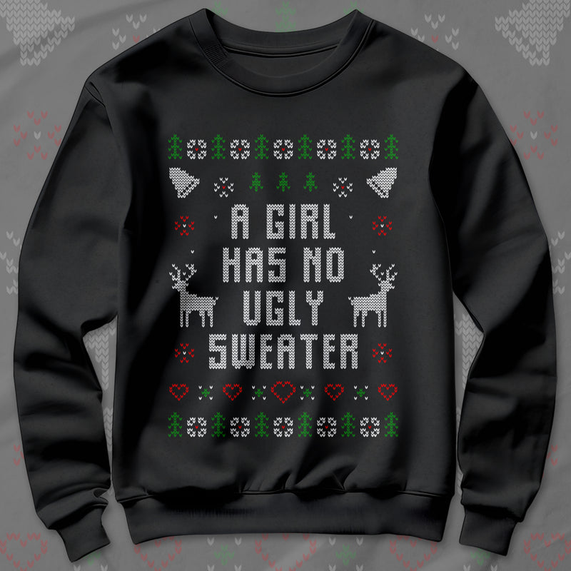 A Girl Has No Ugly Sweater - Sweatshirt