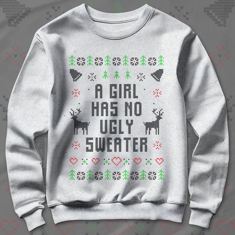 A Girl Has No Ugly Sweater - Sweatshirt