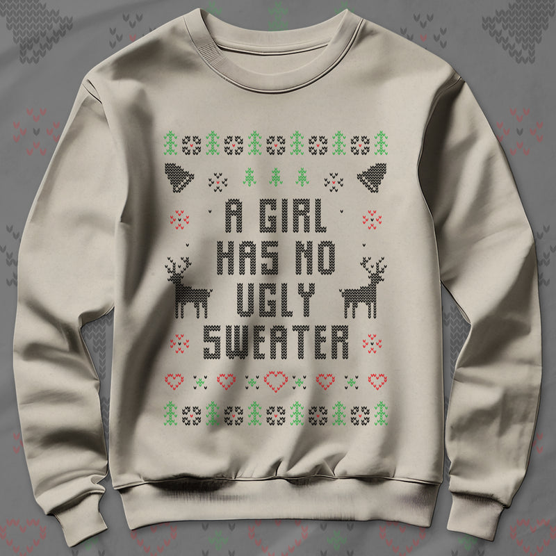 A Girl Has No Ugly Sweater - Sweatshirt