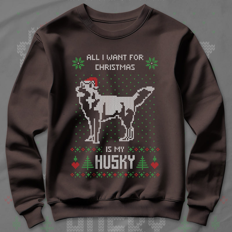 All I Want Christmas Is A Husky - Sweatshirt