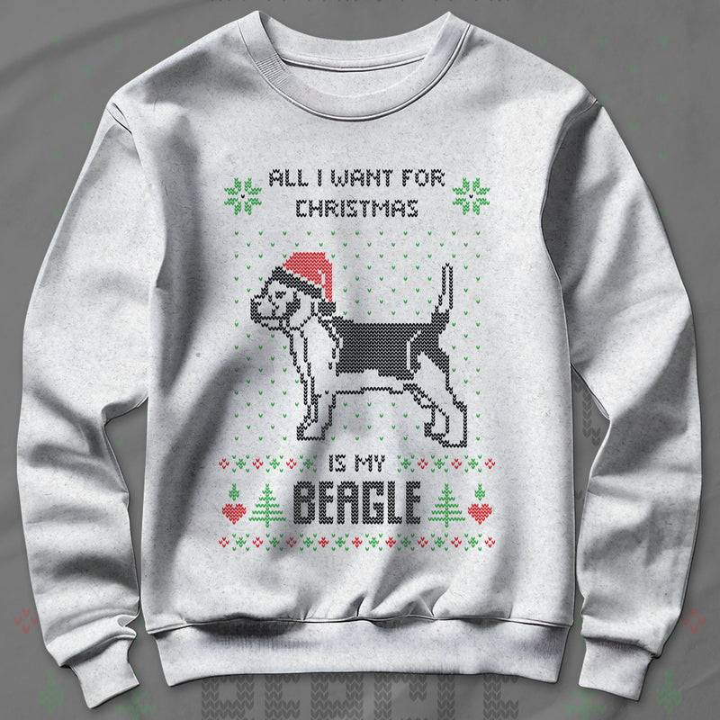 All I Want Christmas Is My Beagle - Sweatshirt