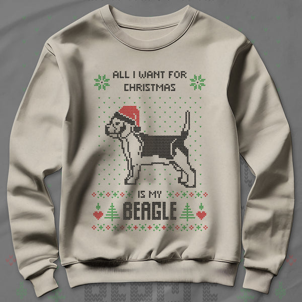 All I Want Christmas Is My Beagle - Sweatshirt