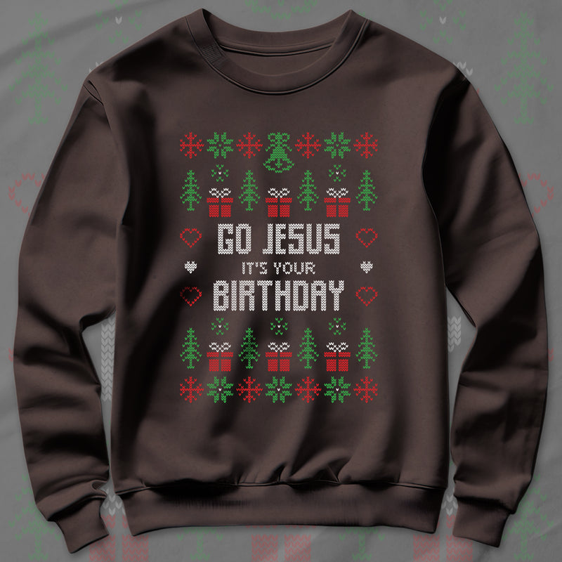 Go Jesus It's Your Birthday - Sweatshirt