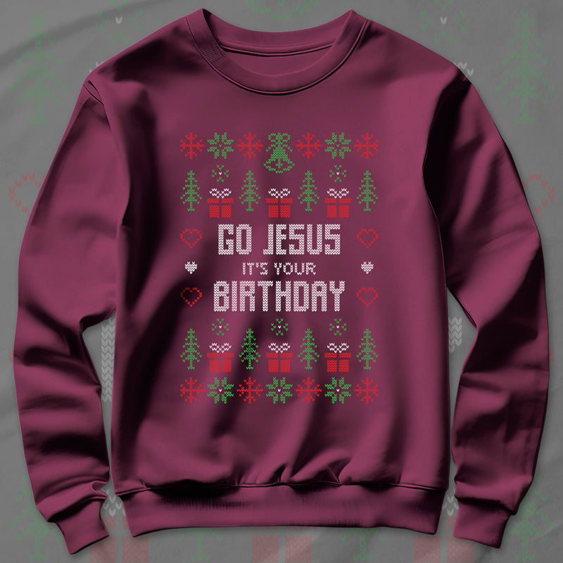 Go Jesus It's Your Birthday - Sweatshirt