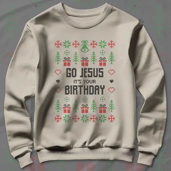 Go Jesus It's Your Birthday - Sweatshirt