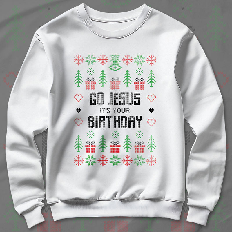 Go Jesus It's Your Birthday - Sweatshirt