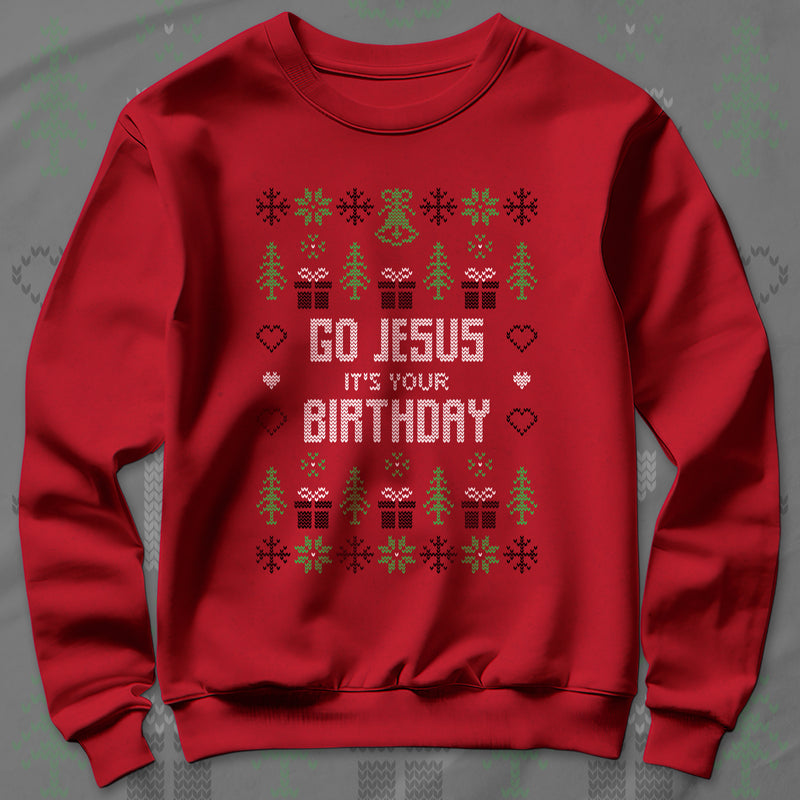 Go Jesus It's Your Birthday - Sweatshirt