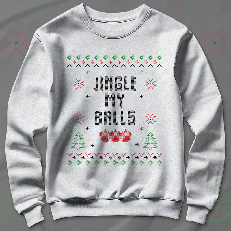 Jingle My Balls - Sweatshirt