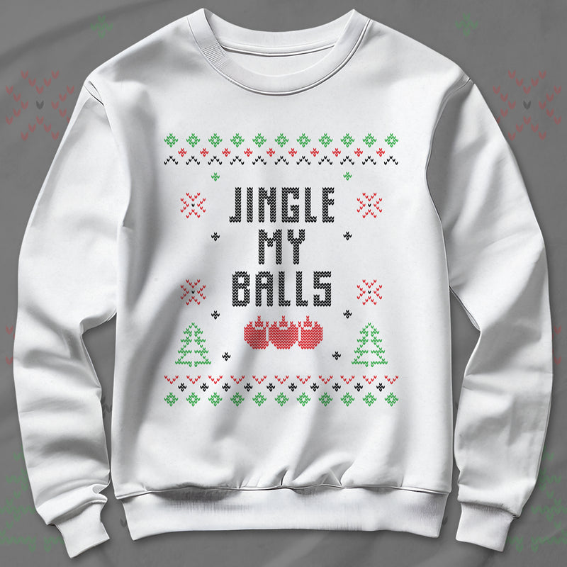 Jingle My Balls - Sweatshirt