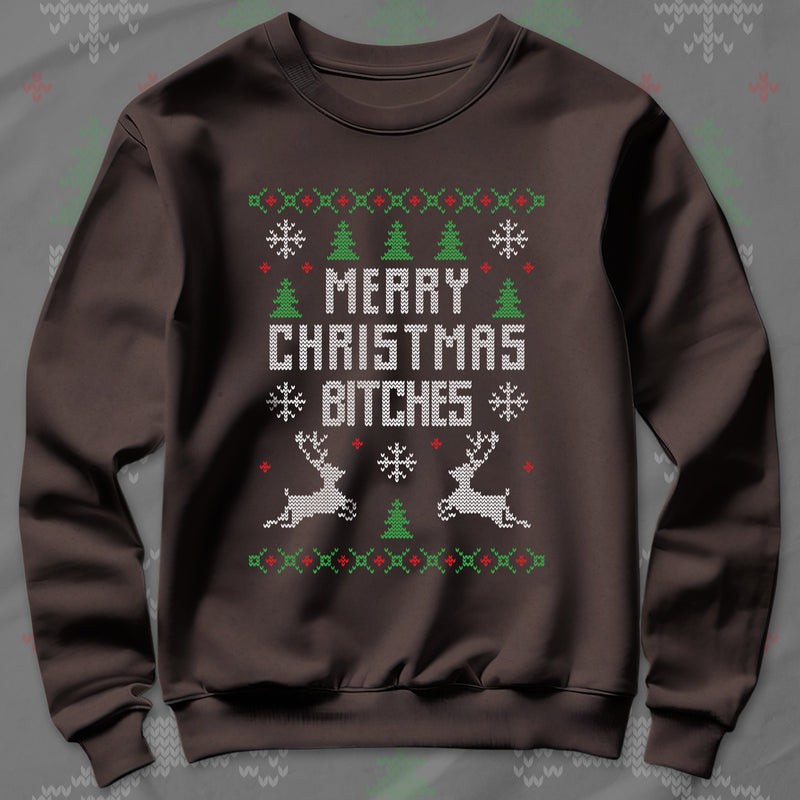 Merry Christmas Bitches - Sweatshirt