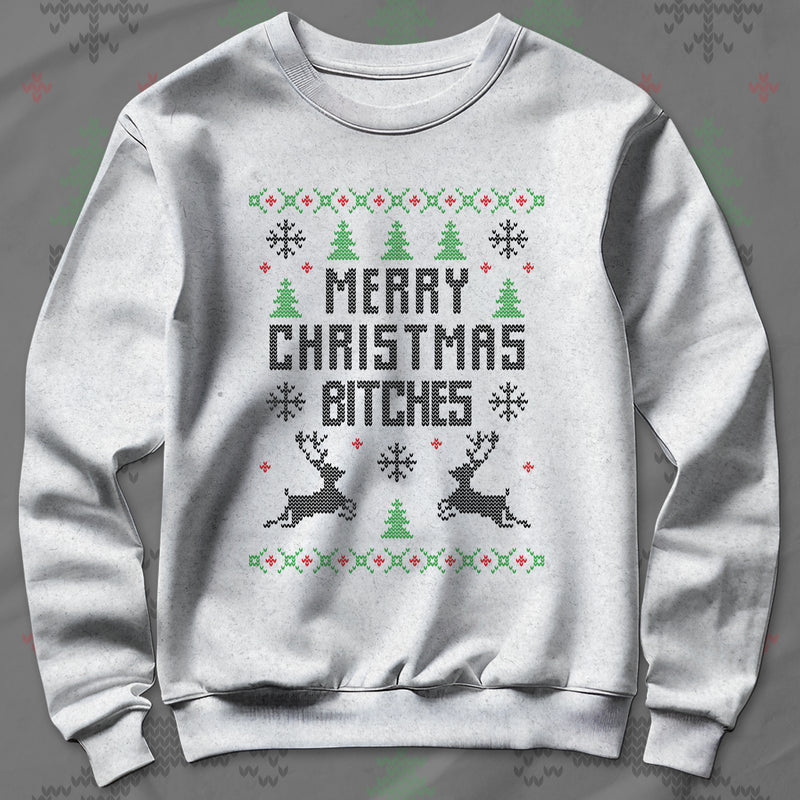 Merry Christmas Bitches - Sweatshirt