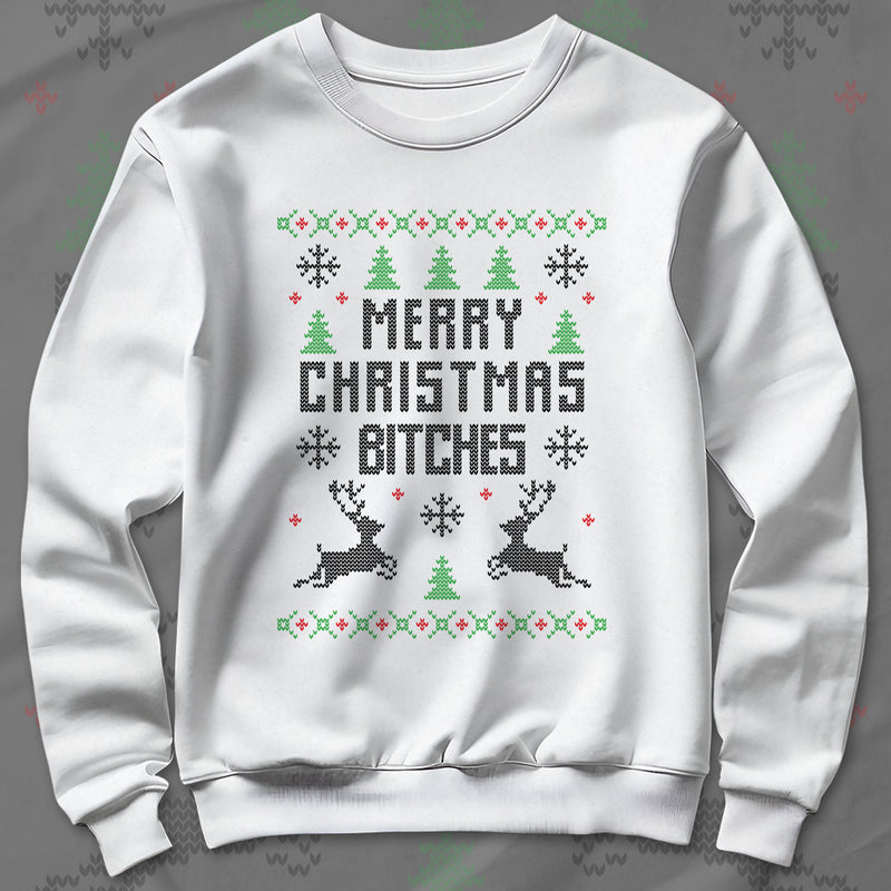 Merry Christmas Bitches - Sweatshirt